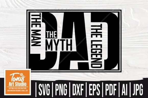Download Dad the Man the Myth the Legend, Dad Svg - Dad Collection